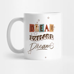 Dream Explore Dream Mug